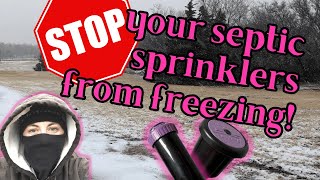 How to prevent your aerobic septic sprinklers from freezing up in the winter!