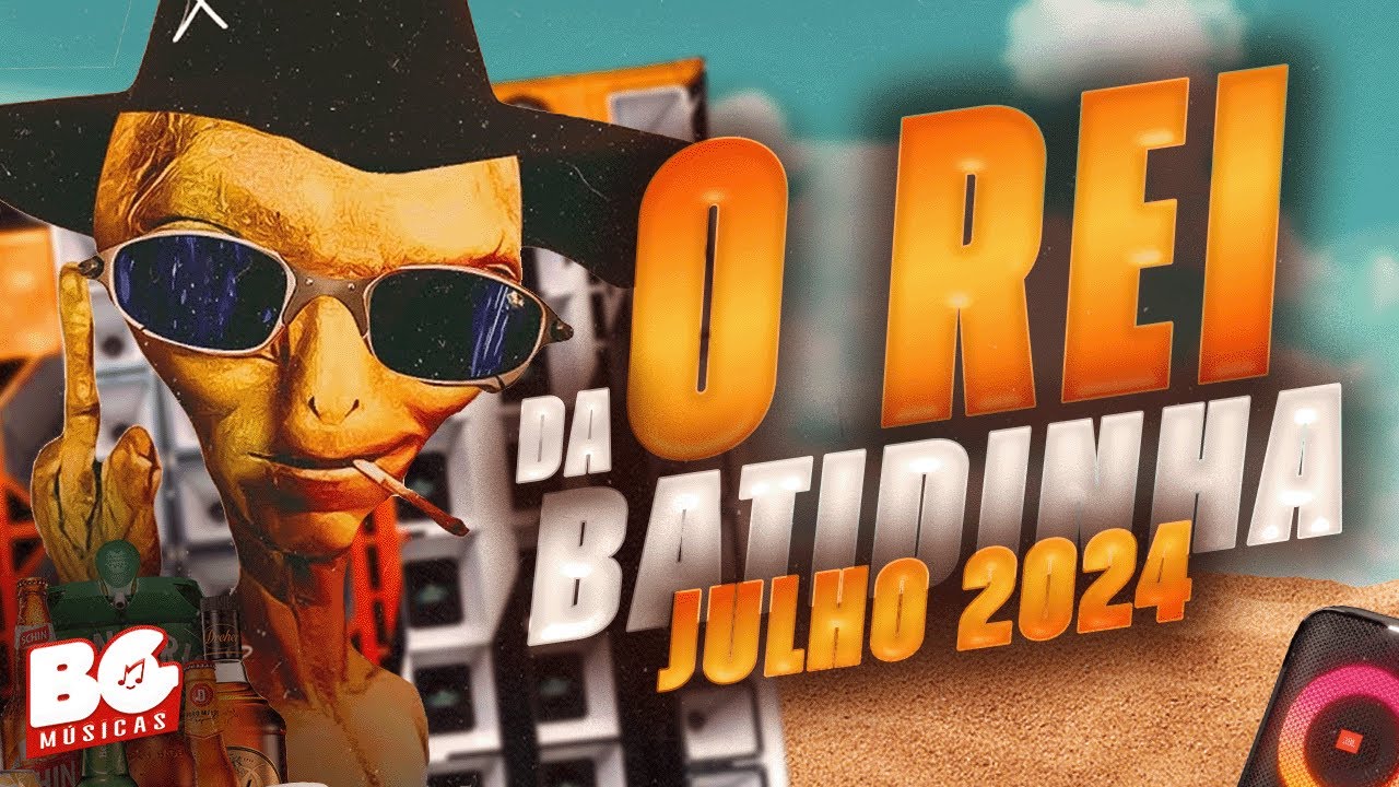 O REI DA BATIDINHA - JULHO 2024 - REMASTERIZADO - ULTRA QUALIDADE PRA PAREDÃO
