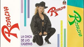 Rosalva - La Chica De Las Caderas (Canción Completa)