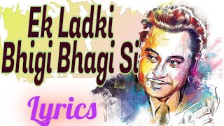 EK LADKI BHEEGI BHAGI SI LYRICS | एक लड़की भीगी भागी सी | Madhubala | Kishore Kumar