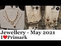 New Primark Jewellery May 2021 | I ❤ Primark