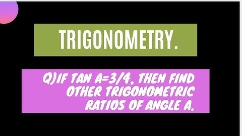 #trigonometry  || If tanA=3/4, then find other trigonometric ratios of angle A.