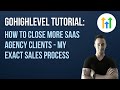 🔥GoHighLevel Tutorial🔥 How To Close More SaaS Agency Clients