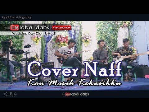 Cover Lagu Naff | kau masih kekasihku Cover Lagu Naff | kau masih kekasihku