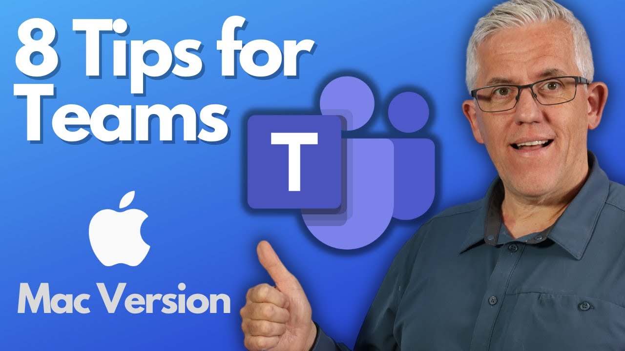 8 Tips for Teams you may not have known  (Mac Version)