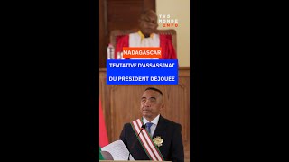 Madagascar : tentative d'assassinat déjouée contre le président #shorts #info #news