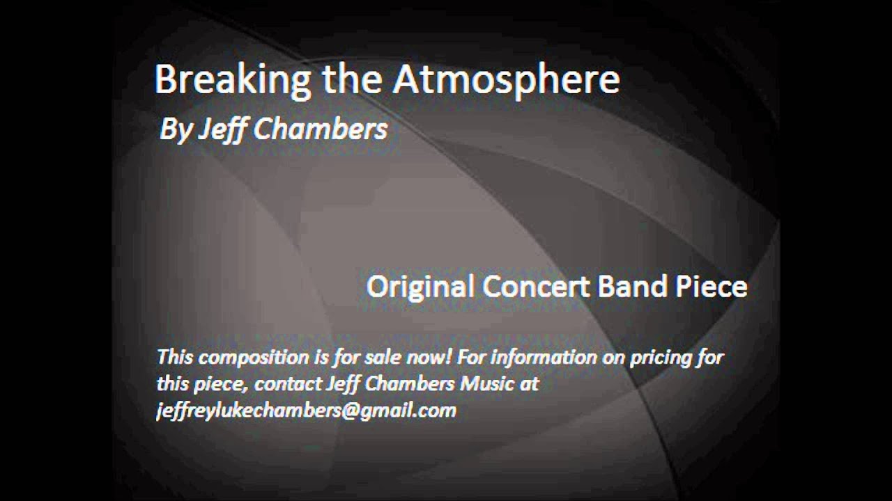 Original Concert Band Piece; Breaking the Atmosphere YouTube