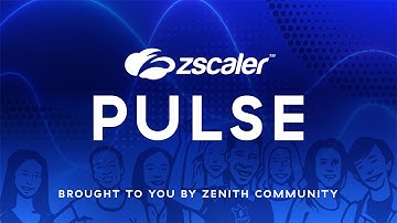 Zscaler Pulse: AI Enhancements in ZDX and the Impact of Zscaler Academy