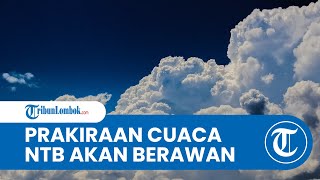 Prakiraan Cuaca 1 Juli 2022 Pukul 07.00-10.00 WIB, Wilayah NTB Diprediksi Berawan