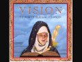 03 Vision [O Euchari in Leta Via] - Vision - Hildegard von Bingen