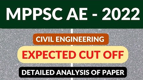 MPPSC AE CIVIL ENGG - 2022 | Expected Cut Off