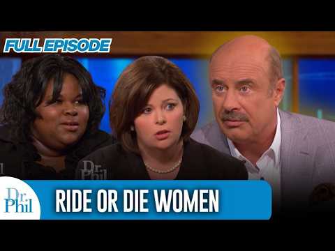 Ride or Die Women | FULL EPISODE | Dr. Phil