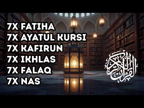 7X FATIHA 7X AYATUL KURSI 7X KAFIRUN 3X IKHLAS 7X FALAQ 7X NAS