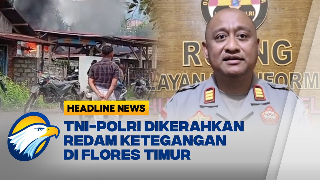 [HEADLINE NEWS 07/03] Bentrok di Flores Timur Dipicu Sengketa Tanah