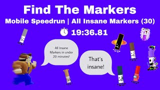 All Insane Markers (30) Mobile Speedrun | 19:36.81 | Find The Markers