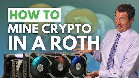 How to Mine Crypto in A Roth IRA and Reduce Taxes
