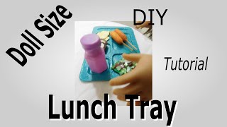 Doll Size Lunch Tray Tutorial @joannes18dolls