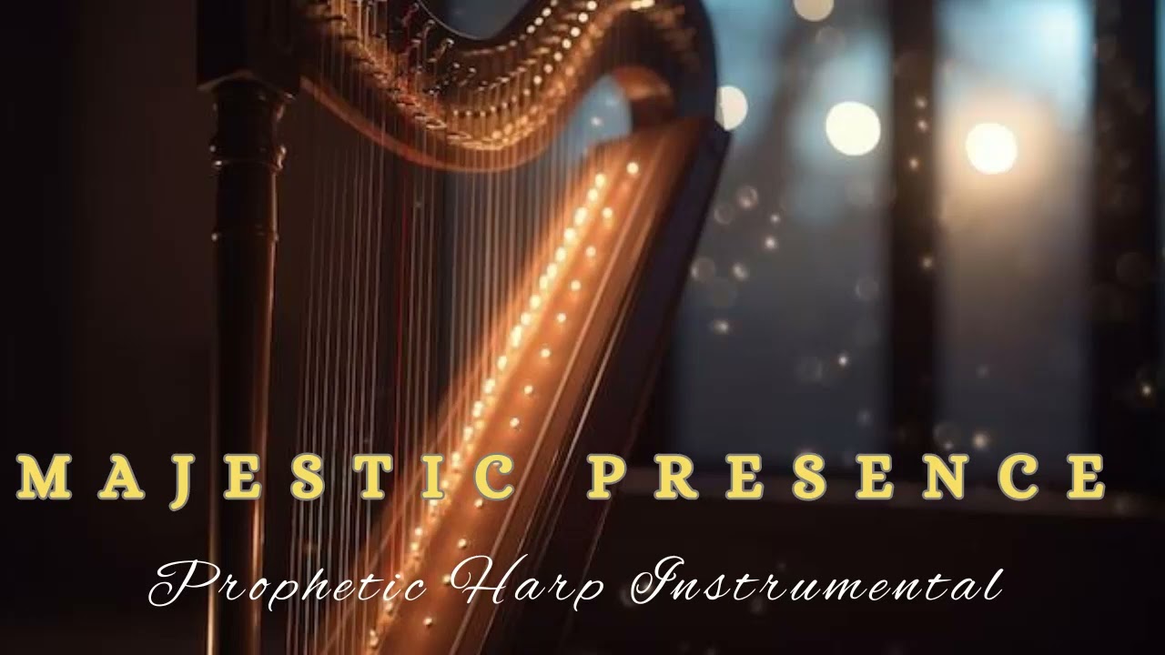 MAJESTIC PRESENCE/PROPHETIC WARFARE HARP INSTRUMENTAL WORSHIP/BACKGROUND PRAYER MUSIC