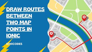 Draw routes between two location in Ionic with Mapbox | Maps navigation in Ionic