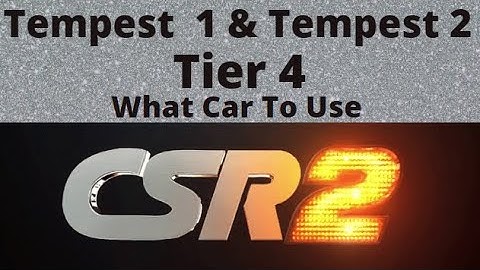 Tempest 1 and Tempest 2 Tier 4,  what car to use........