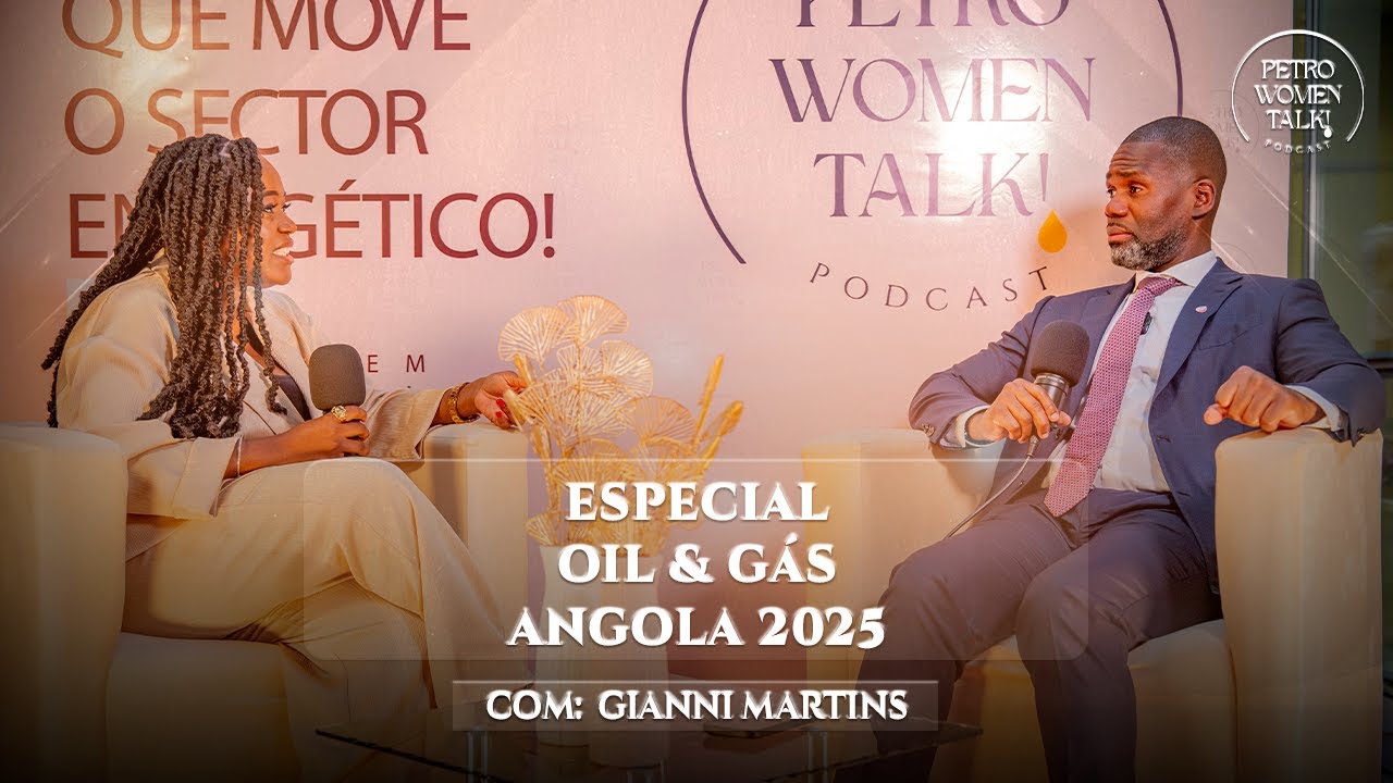 ESPECIAL ANGOLA OIL & GÁS COM: GIANNI MARTINS - PWT #21