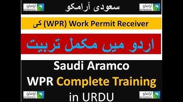 Saudi Aramco Work Permit Training WPR Complete Training in URDU. اردو میں مکمل تربیت سعودی آرامکو