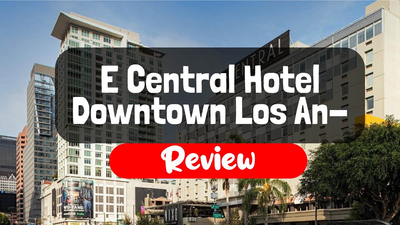 E Central Hotel Downtown Los Angeles Review Is This California Hotel e-central-hotel-downtown-los-angeles-review-is-this-california-hotel
