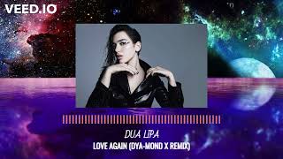 Dua Lipa - Love Again (Dya-Mond X Remix)