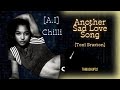 (Requested) [A.I] Chilli - Another Sad Love Song