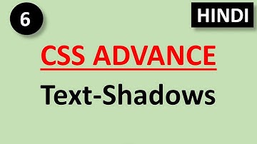 Text Shadows | Part - 6 | CSS Advance Tutorial for Beginners HINDI