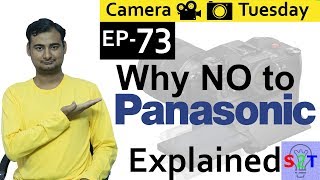 Camera Tuesday Ep73 (Why NO to Panasonic Explained)