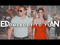 eda & serkan | SOMEBODY TO YOU