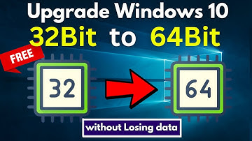 How to Upgrade Windows 10 32-Bit to 64-Bit (Free) - without Losing Data