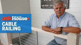 How to Install a Cable Railing | Ask This Old House