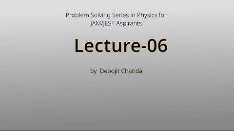 Lecture-06 (Thermal Physics - Problem-Solving Series for JAM/JEST)