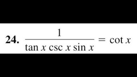 Verify 1/(tan x csc x sin x) = cot x