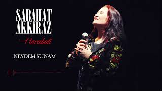 Sabahat Akkiraz | Neydem Sunam Resimi