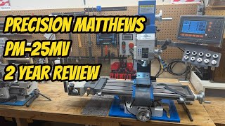Precision Matthews PM-25MV 2-Year Review - @precisionmatthewsmachineco
