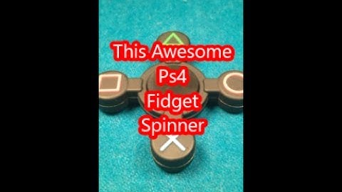 A Ps4 Fidget Spinner!!!!!!!!!
