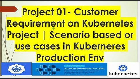 Real time issue in Kubernetes | Customer Requirement in Kubernetes Env