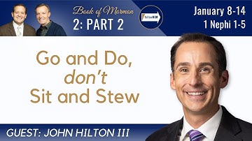 1 Nephi 1-5 Part 2 • Dr. John Hilton III • Jan 8 - Jan 14 • Come Follow Me