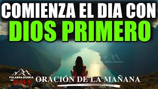 Reserva Estos Primeros Minutos Para Dios | Poderosa Oración de la Mañana