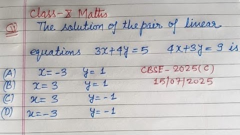 The solution of the pair of linear equations 3x+4y=5 and 4x+3y=9 is.. | cbse class 10 maths solution