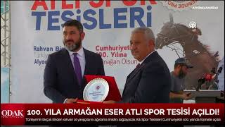 100 . Yila Armağan Eser Atli Spor Tesi̇si̇ Açildi