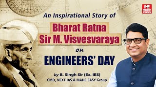 Engineers’ Day Special | Inspirational Story of Sir M. Visvesvaraya | By B. Singh Sir