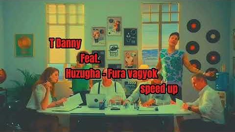 T.Danny Feat. Huzugha - Fura vagyok (Speed up)