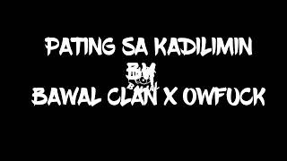 Pating sa Kadiliman - Bawal Clan x Owfuck (Lyrics)
