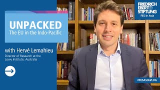 Unpacked with Hervé Lemahieu | The EU in the Indo-Pacific | Ep. 7