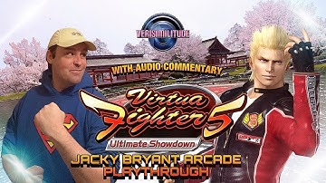 VIRTUA FIGHTER 5 ULTIMATE SHOWDOWN: RETRO JACKY BRYANT ARCADE PLAY THROUGH WITH AUDIO COMMENTARY