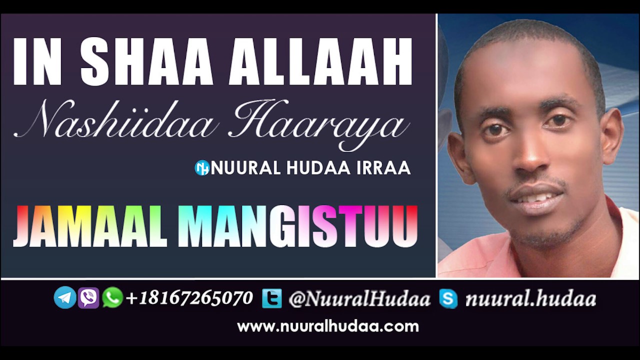 Jamaal Mangistuu, IN SHAA ALLAH, Nashiidaa Haaraya